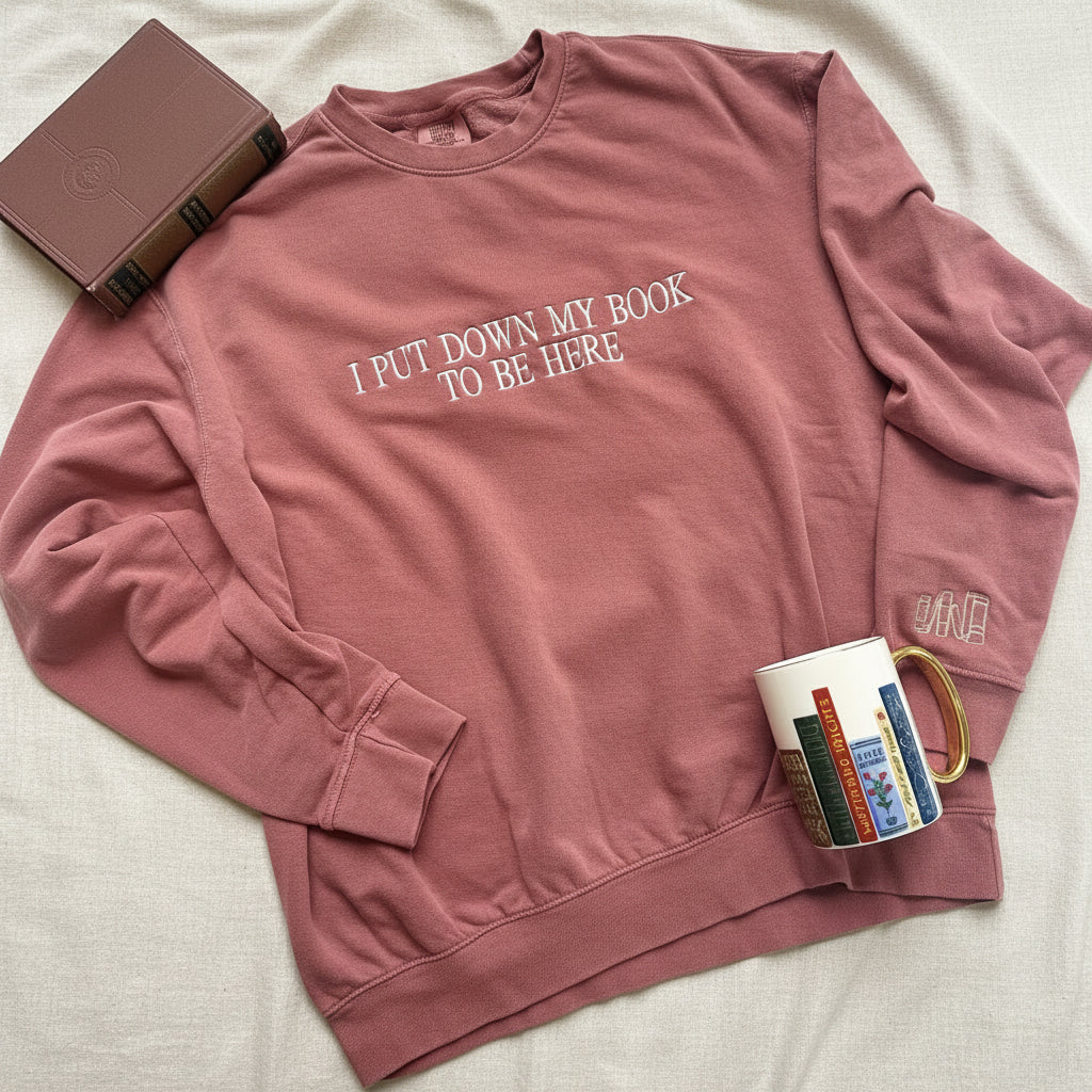 I Put Down My Book To Be Here Comfort Colors Sweatshirt